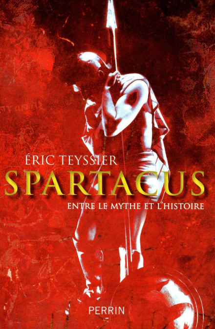 Spartacus: Between Myth and History